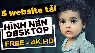 Đổi Hình Nền Desktop Cực Chất Với 5 Trang Web Tải Hình Nền Miễn Phí Ảnh 4K Full HD Nhiều Chủ Đề