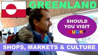 Should you visit GREENLAND & Nuuk - shops markets and culture