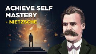 How To Achieve Self Mastery - Friedrich Nietzsche Existentialism