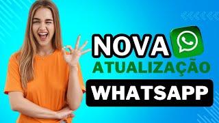 NOVA ATUALIZAÇÃO DO WHATSAPP EM 2024