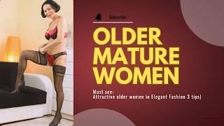 Older Women OVER 40  Attractive older women in Elegant Fashion 3 tips