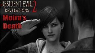 Resident Evil Revelations 2 - Moiras Tragic Death  HD 