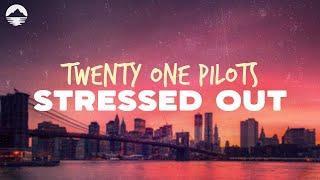 Twenty One Pilots - Stressed Out  Lyrics