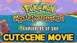 Pokemon Mystery Dungeon Explorers of Sky - The Movie - Marathon Edition All Cutscenes