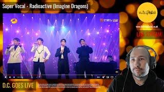 Super Vocal 声入人心男团 - Radioactive Imagine Dragons  Singer 2020  Reaction