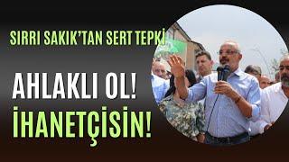 SIRRI SAKIKTAN SERT TEPKİ İHANETÇİSİN AHLAKLI OL