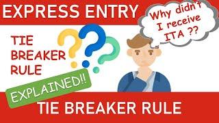 What is the TIE-BREAKER RULE in EXPRESS ENTRY DRAWS? EXPLAINED
