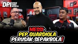 LIONEL MESSI PEP GUARDIOLA PERUSAK SEPAKBOLA