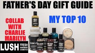 FATHERS DAY LUSH GIFT GUIDECOLLAB WITH @CharlieMarilynn