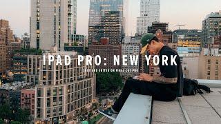 iPad Pro 4k New York City Shot and Edited on Final Cut Pro for iPad