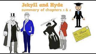Jekyll and Hyde Summary of Chapters 3 and 4