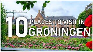 Top Ten Tourist Attractions in Groningen Province -  Netherlands
