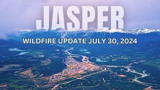 Jasper Alberta Wildfire Update July 30 2024