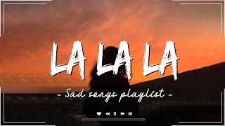 La La La Apologize  English Sad Songs PlaylistAcoustic Cover Of Popular TikTok Songs