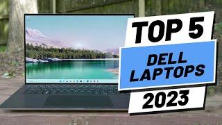 Top 5 BEST Dell Laptops of 2023