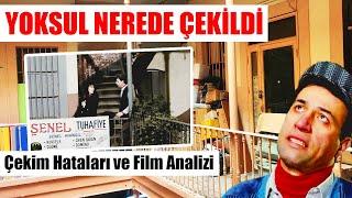 Yoksul Filmi - Yeşilçam Filmleri Nerede Çekildi #27