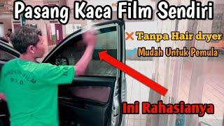  Cara Pasang KACA FILM Mobil Sendiri TANPA HAIRDRYER Untuk PEMULA  Diary Otomotif