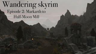 Wandering Skyrim - Markarth to Half-Moon Mill  Music & Ambience