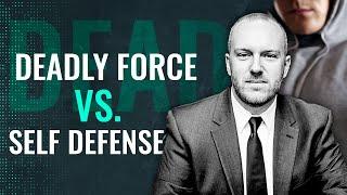 1 MINUTE LAW When can I use deadly force in self defense?