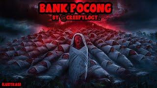 KISAH MISTERI - BANK POCONG - THREAD HORROR @CREEPYLOGY