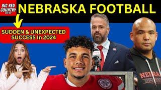 Sudden and Unexpected SUCCESS of NEBRASKA FOOTBALL In 2024