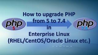 How to upgrade PHP from 5 to 7 in Enterprise Linux RHELCentOSOracle Linux etc.