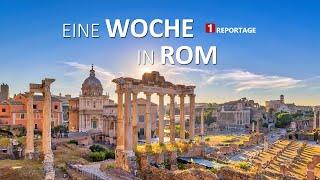 Eine Woche in Rom - die Reportage
