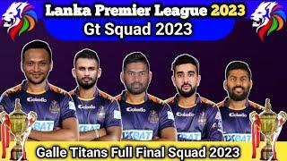 lanka premier league 2023  Galle Titans Squad 2023  LPL 2023 GT TEAM PLAYERS LIST  Galle Titans