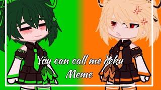 You can call me deku  Meme  Gacha Club  Bakudeku 