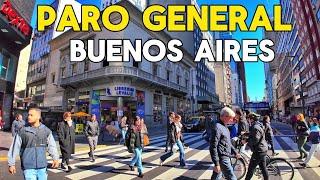 【4K】Buenos Aires ASI Estuvieron las CALLES  PARO General 9 de MAYO ARGENTINA