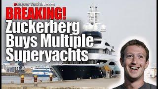 Breaking Mark Zuckerberg Buys MULTIPLE Superyachts  SY News Ep303