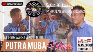 Nurelita_voc.Sandy  PUTRA MUBA MUSIC  WARNAWARNI  P.Benteng   wdSilvi&Iwang  21Mei2023