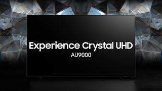 Crystal UHD - AU9000 Official Introduction  Samsung