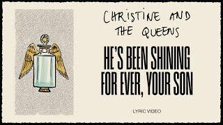 Christine and the Queens - He’s been shining for ever your son Lyric Video