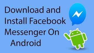 How To Download and Install Facebook Messenger on Android -2016 ?