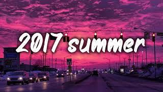 summer 2017 mix nostalgia playlist