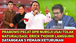 MANTAP️Prabowo Bertindak usai Anggota DPR Tolak Pemain NaturalisasiErick Thohir Panggil 5 Pemain