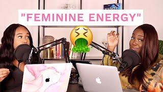 My issue with feminine energy content  To My Sisters The Podcast