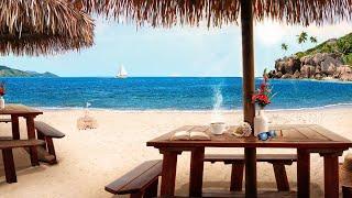 Beach Cafe Ambience tropical music ocean waves & no worries