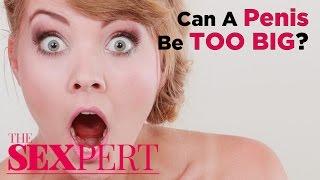 Can a Penis Be Too Big?  The Sexpert  Shape