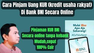 Cara Pinjam KUR kredit usaha rakyat Bank BNI Secara Online  Pinjaman KUR BNI Update Terbaru 2024