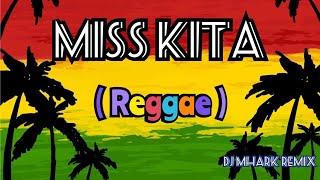 Miss Kita - Marvin Agne  Reggae   DJ Mhark Remix