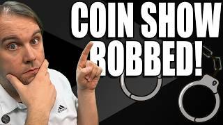 Coin Shows Being Robbed?? Heres How to Stay Safe