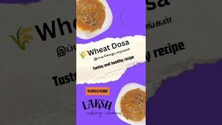 wheat dosa recipeகோதுமை மாவு தோசை இப்படி செய்து பாருங்கள். சாம்பார் உடன் சேர்ந்து சாப்பிடுங்கள்