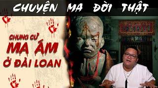 TẬP 1270 Chuyện Ma Có Thật  CHUNG CƯ ma ám Ở ĐÀI LOAN