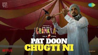 Pat Doon Chugti Ni Khel Na Jawani  Amar Singh Chamkila  Diljit Dosanjh  Nisha  Imtiaz Ali