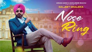 Nose Ring - Daljeet Dhaleria  Arsara Music  Karan Prince  Latest Punjabi Songs 2022  PunjabiSong