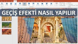 PowerPoint Geçişler Menüsü  Slaytlar Arası Geçiş Oluşturma  Geçiş Efekti