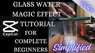 GLASS WATER MAGIC EFFECT TUTORIAL FOR COMPLETE BEGINNERS  CAPCUT