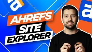 Ahrefs Site Explorer